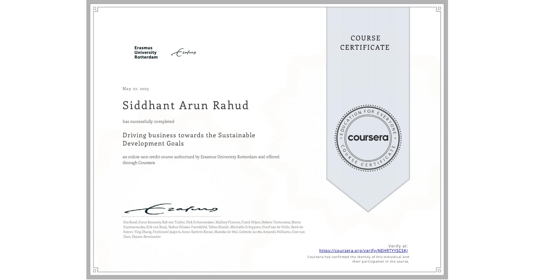 View certificate for Siddhant Arun Rahud, Driving business towards the Sustainable Development Goals, an online non-credit course authorized by Erasmus University Rotterdam and offered through Coursera