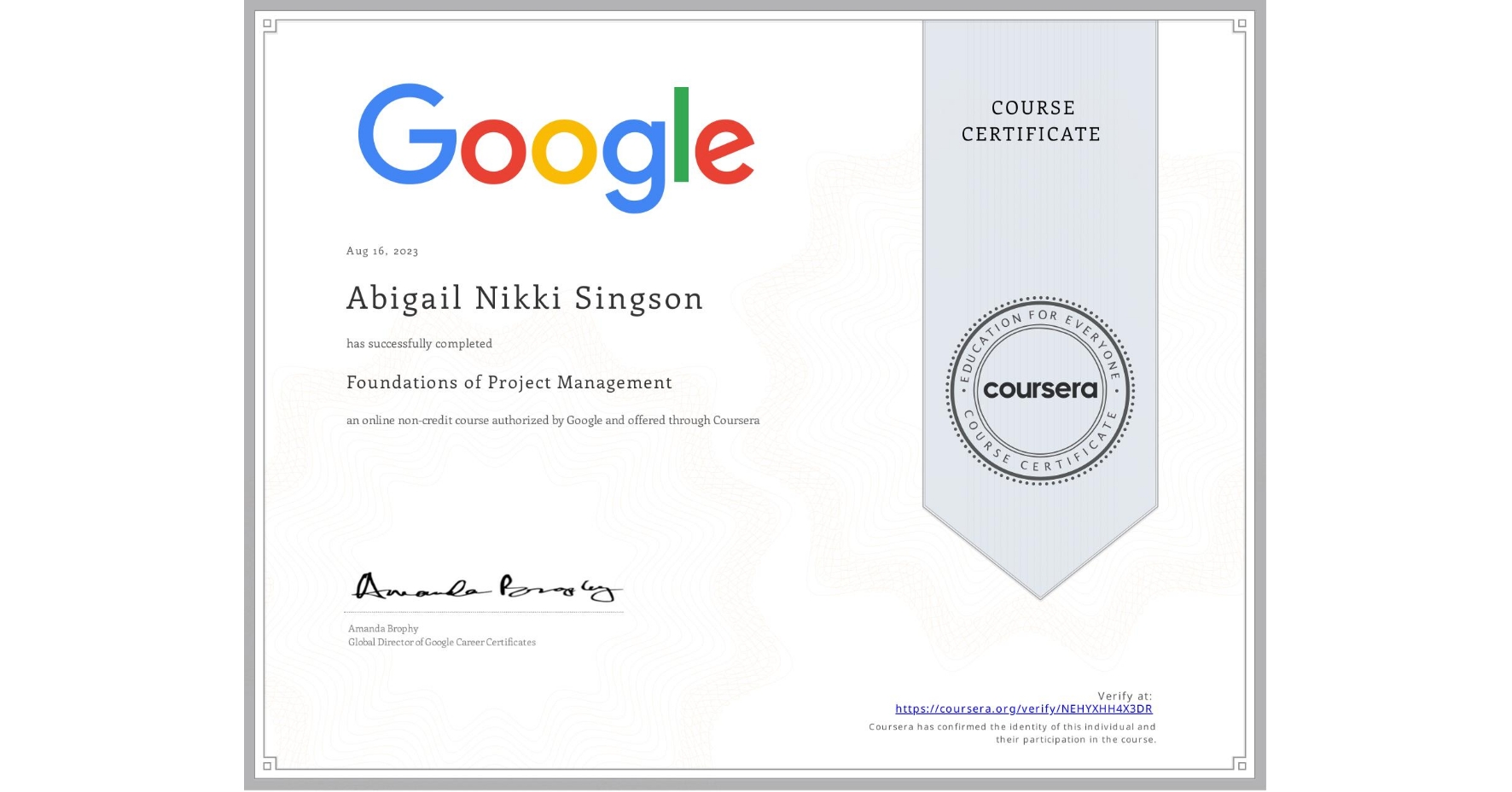 View certificate for Abigail Nikki  Singson, Foundations of Project Management, an online non-credit course authorized by Google and offered through Coursera