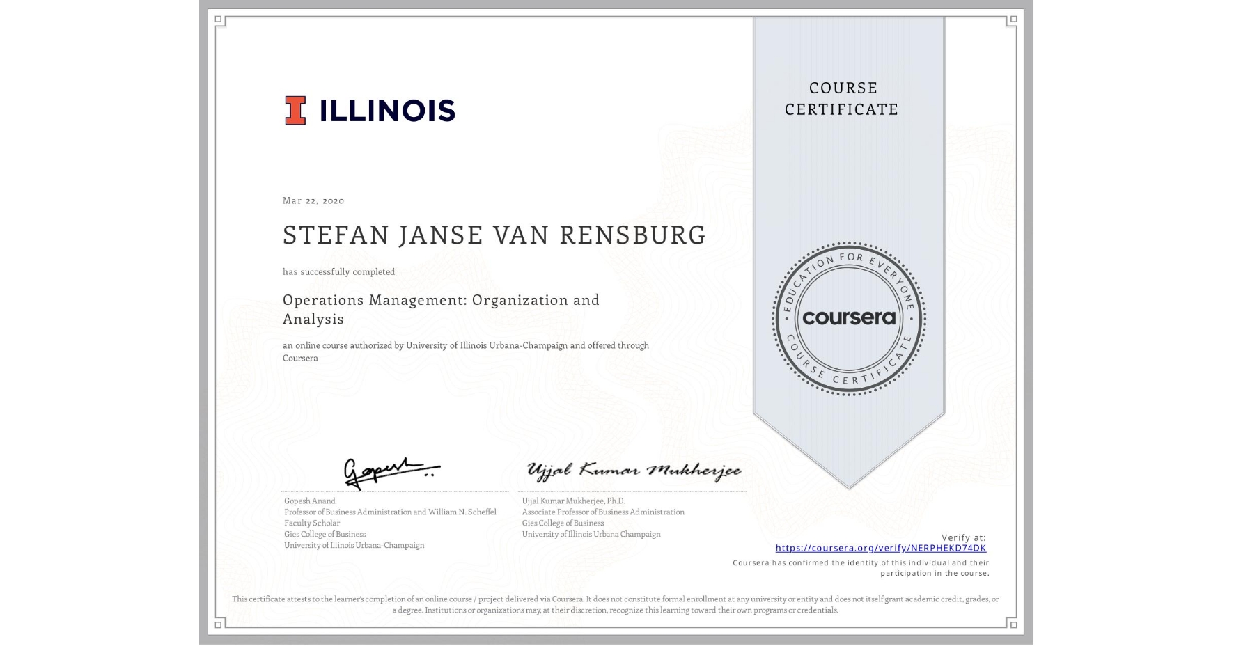 View certificate for STEFAN JANSE VAN RENSBURG, Operations Management: Organization and Analysis, an online non-credit course authorized by University of Illinois Urbana-Champaign and offered through Coursera