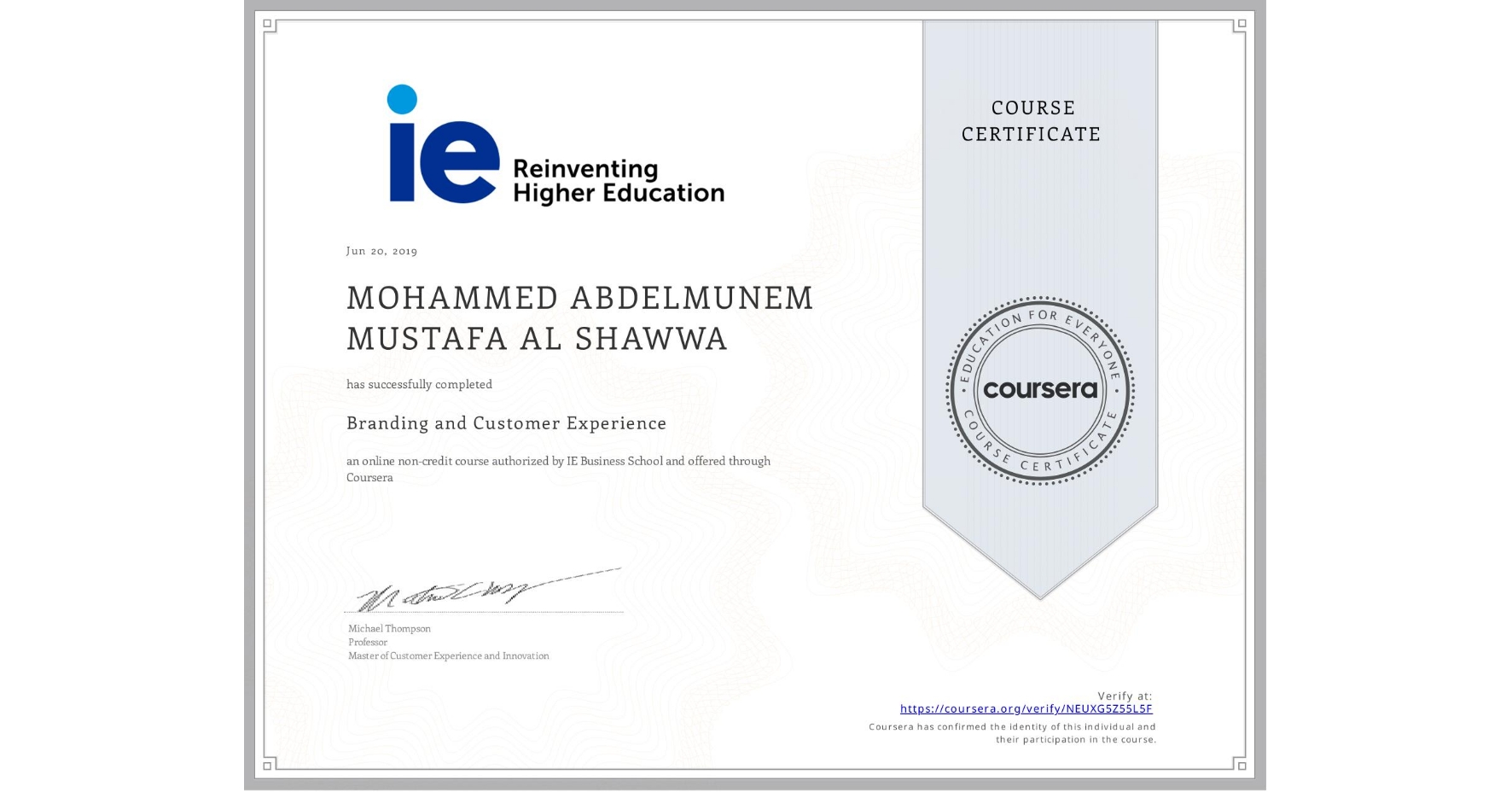 View certificate for MOHAMMED ABDELMUNEM MUSTAFA  AL SHAWWA, Branding and Customer Experience, an online non-credit course authorized by IE Business School and offered through Coursera