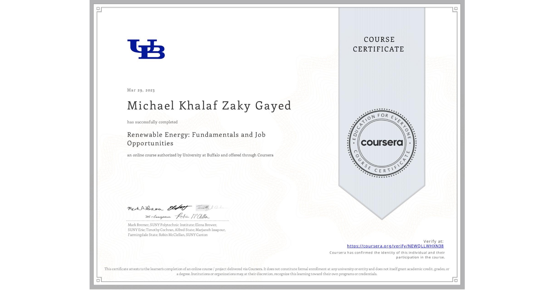 View certificate for Michael Khalaf Zaky Gayed, Renewable Energy: Fundamentals and Job Opportunities, an online non-credit course authorized by University at Buffalo and offered through Coursera