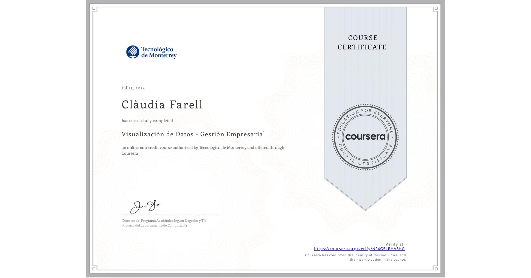 View certificate for Clàudia Farell, Visualización de Datos - Gestión Empresarial, an online non-credit course authorized by Tecnológico de Monterrey and offered through Coursera