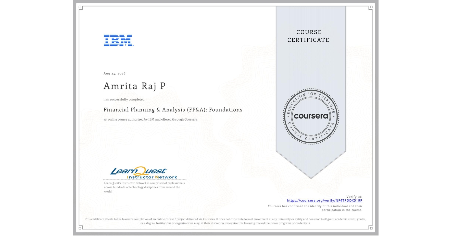 View certificate for Amrita Raj P, Financial Planning & Analysis (FP&A): Foundations, an online non-credit course authorized by IBM and offered through Coursera