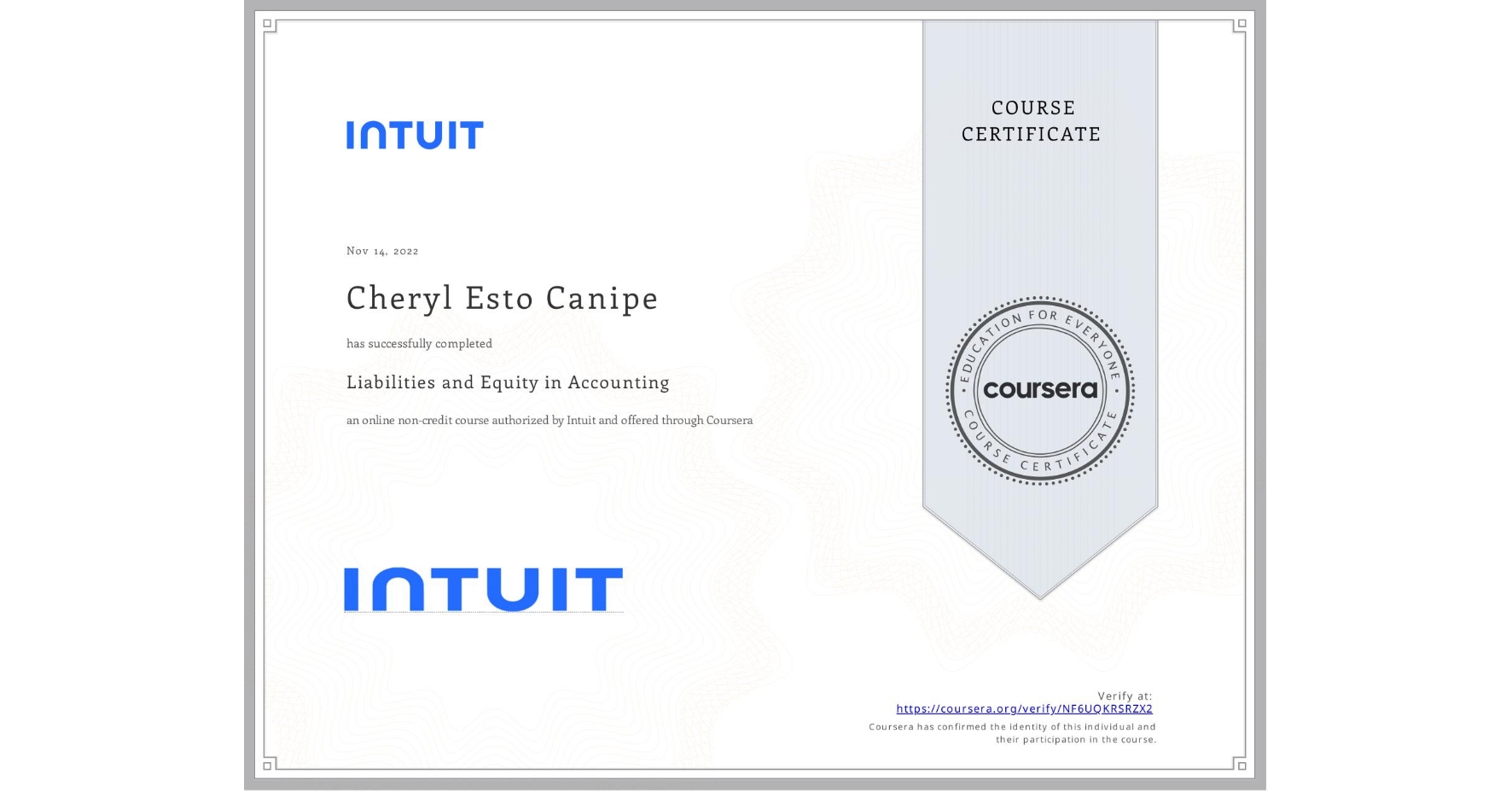 View certificate for Cheryl Esto Canipe, Liabilities and Equity in Accounting, an online non-credit course authorized by Intuit and offered through Coursera