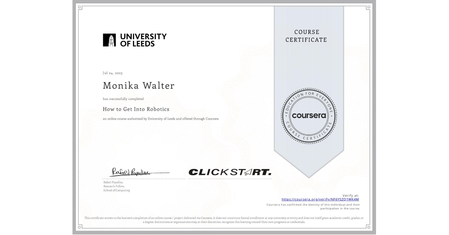 View certificate for Monika Walter, How to Get Into Robotics, an online non-credit course authorized by University of Leeds and offered through Coursera