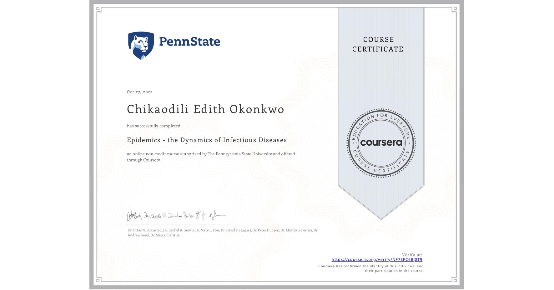 View certificate for Chikaodili Edith Okonkwo, Epidemics - the Dynamics of Infectious Diseases, an online non-credit course authorized by The Pennsylvania State University and offered through Coursera