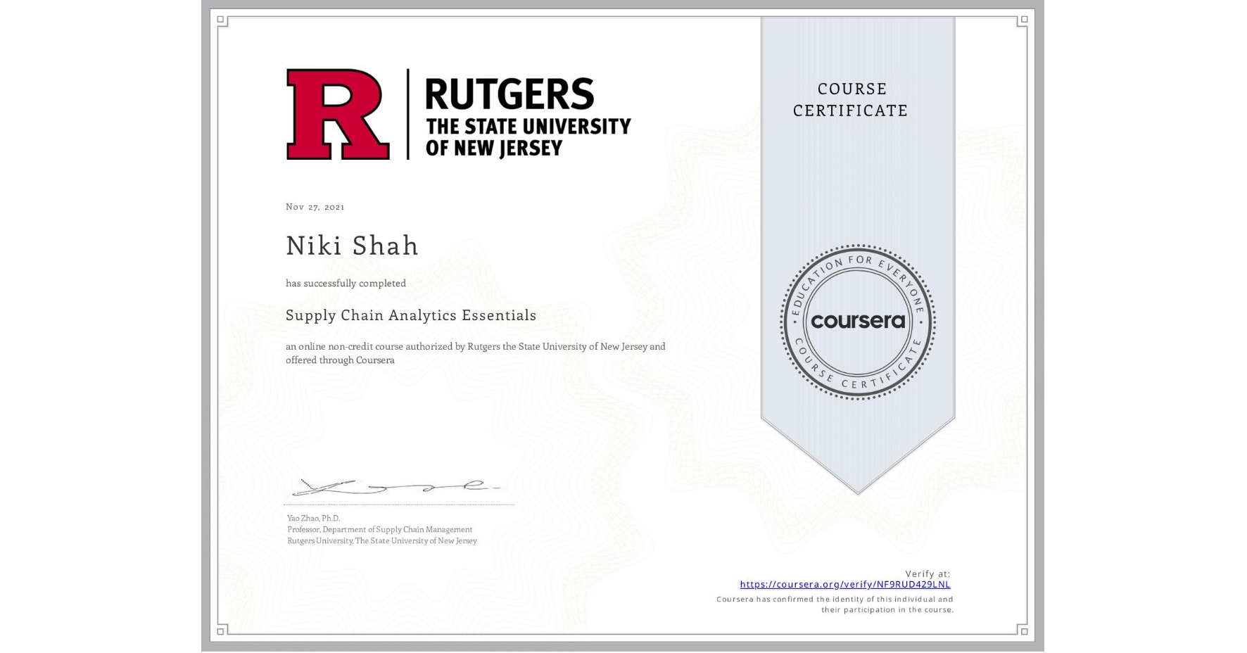 View certificate for Niki Shah, Supply Chain Analytics Essentials, an online non-credit course authorized by Rutgers the State University of New Jersey and offered through Coursera