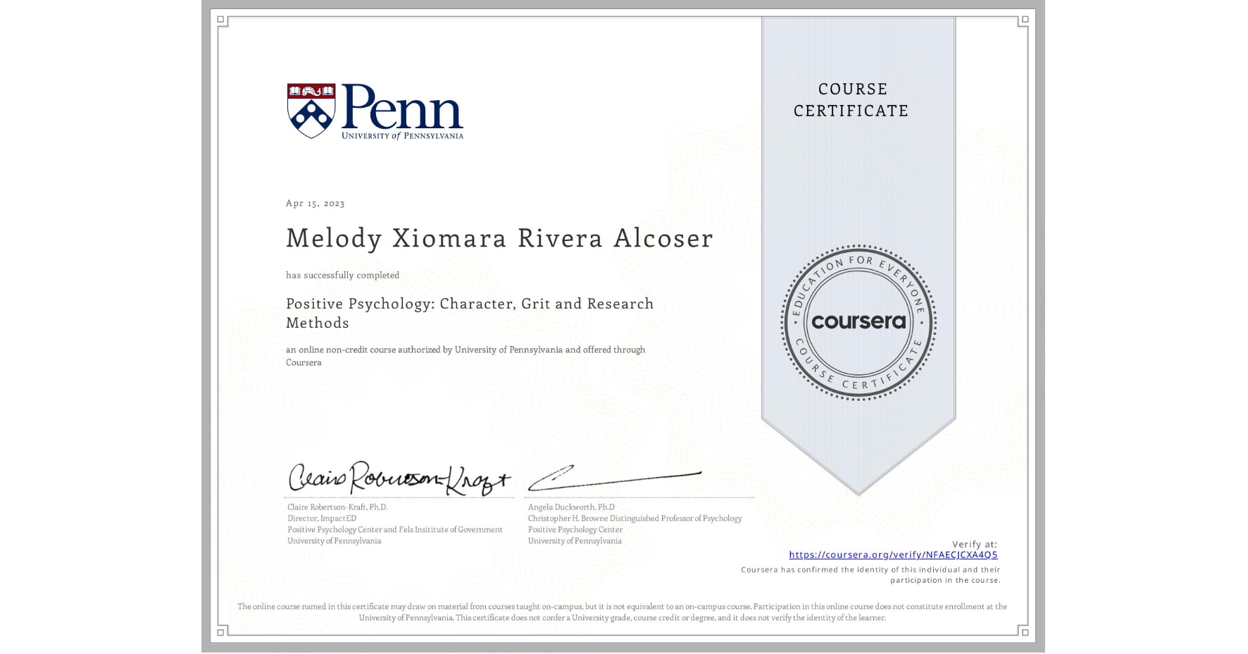 View certificate for Melody Xiomara Rivera Alcoser, Positive Psychology: Character, Grit and Research Methods, an online non-credit course authorized by University of Pennsylvania and offered through Coursera