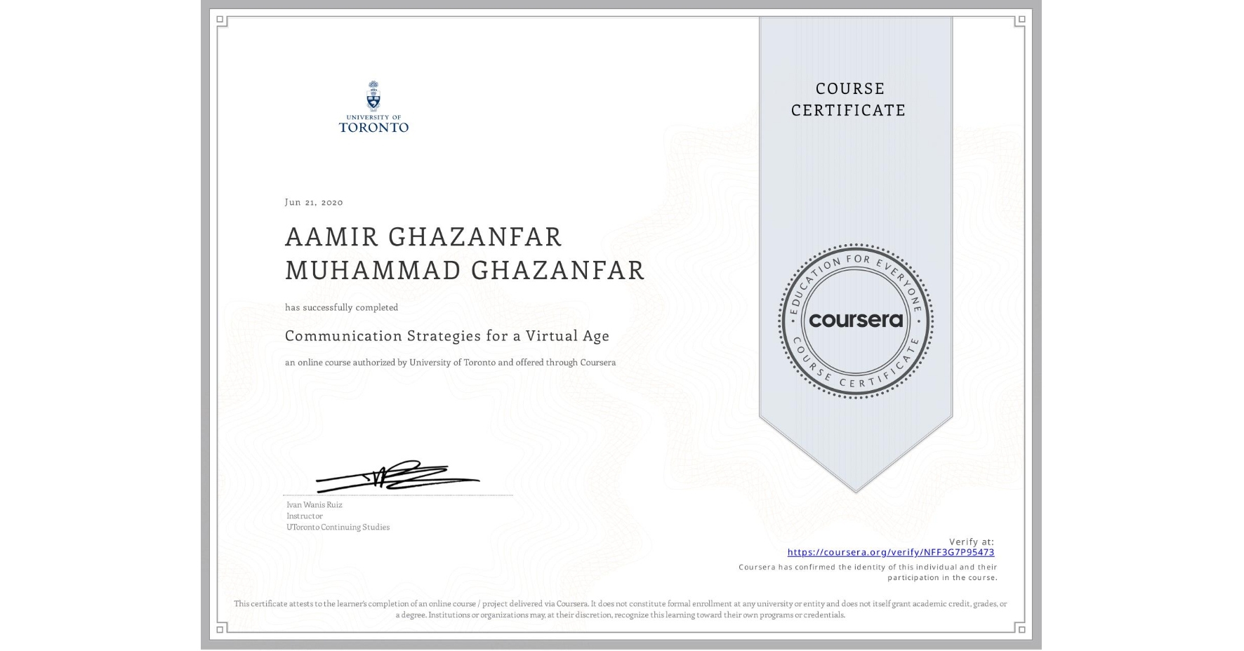 View certificate for AAMIR GHAZANFAR MUHAMMAD GHAZANFAR, Communication Strategies for a Virtual Age, an online non-credit course authorized by University of Toronto and offered through Coursera