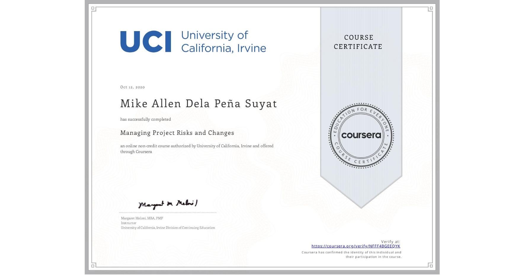 View certificate for Mike Allen Dela Peña Suyat, Managing Project Risks and Changes, an online non-credit course authorized by University of California, Irvine and offered through Coursera