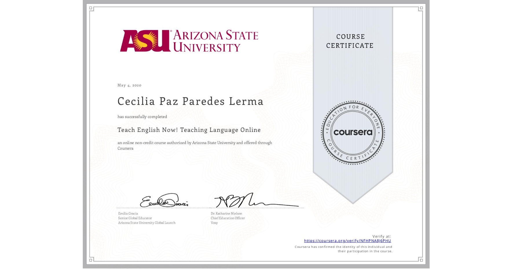 View certificate for Cecilia Paz Paredes Lerma, Teach English Now! Teaching Language Online, an online non-credit course authorized by Arizona State University and offered through Coursera
