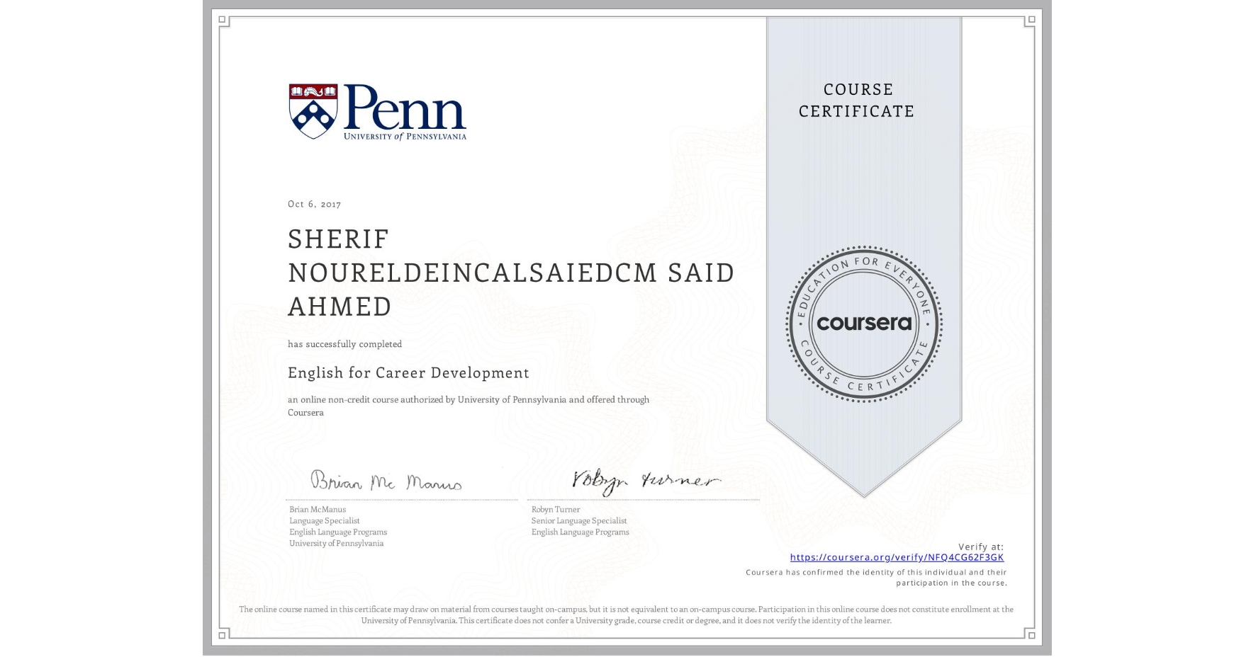 View certificate for SHERIF NOURELDEINCALSAIEDCM SAID AHMED, English for Career Development, an online non-credit course authorized by University of Pennsylvania and offered through Coursera