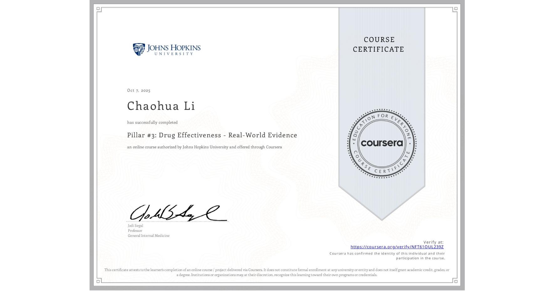 View certificate for Chaohua Li, Pillar #3: Drug Effectiveness - Real-World Evidence, an online non-credit course authorized by Johns Hopkins University and offered through Coursera