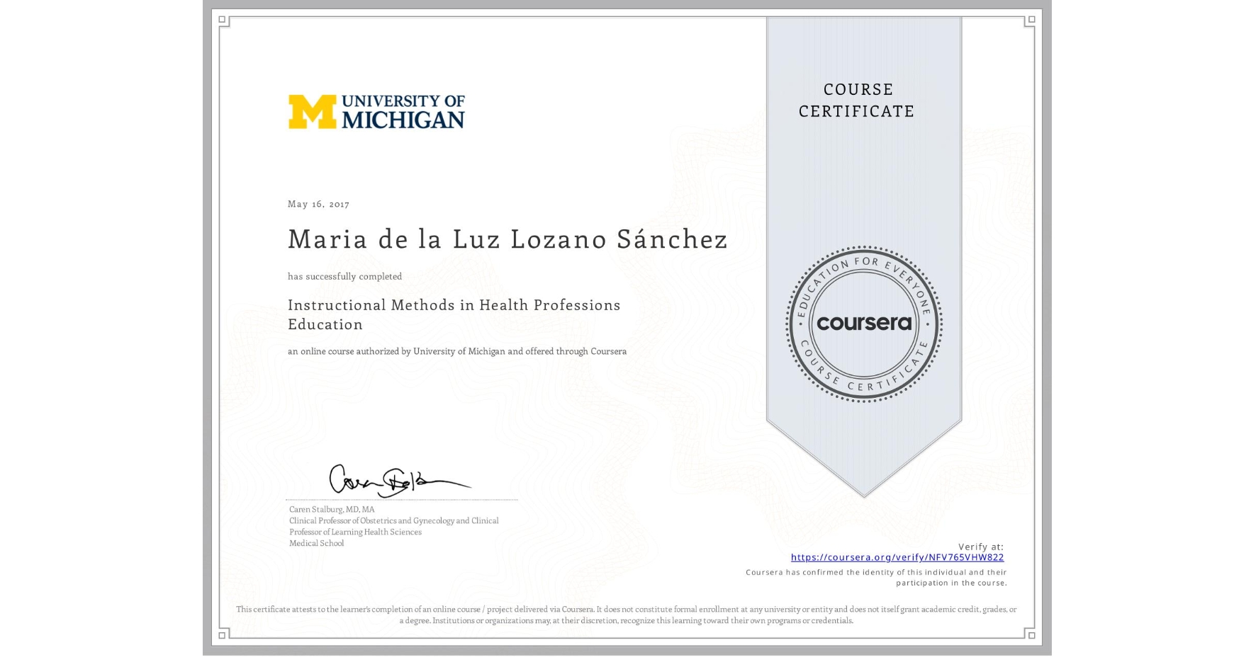 View certificate for Maria de la Luz Lozano Sánchez, Instructional Methods in Health Professions Education, an online non-credit course authorized by University of Michigan and offered through Coursera