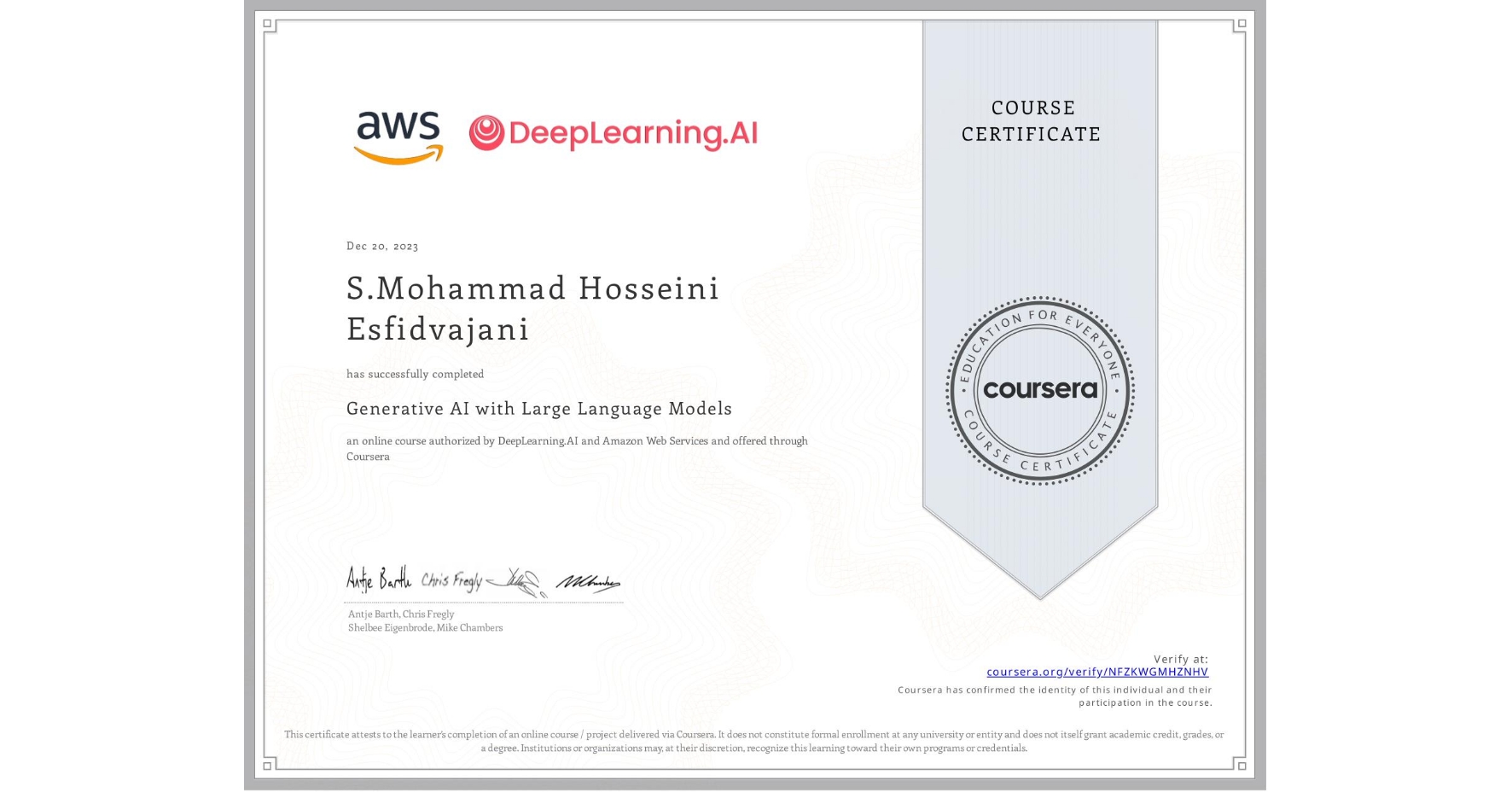 View certificate for S.Mohammad Hosseini Esfidvajani, Generative AI with Large Language Models, an online non-credit course authorized by DeepLearning.AI & Amazon Web Services and offered through Coursera