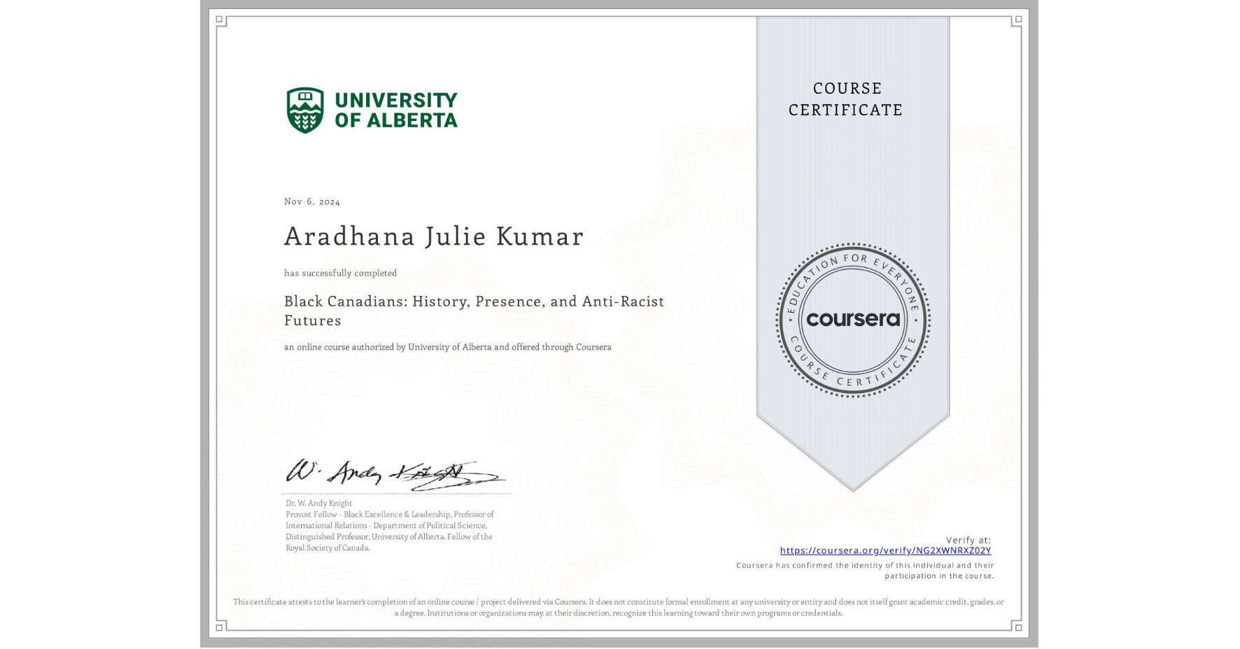 View certificate for Aradhana Julie Kumar, Black Canadians: History, Presence, and Anti-Racist Futures, an online non-credit course authorized by University of Alberta and offered through Coursera