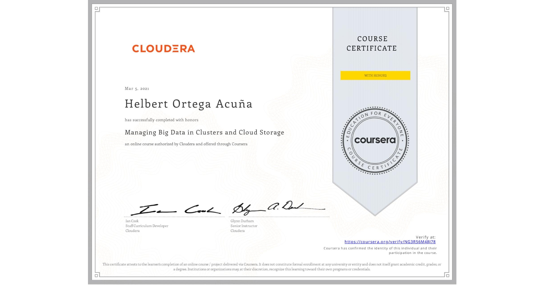 View certificate for Helbert Ortega Acuña, Managing Big Data in Clusters and Cloud Storage, an online non-credit course authorized by Cloudera and offered through Coursera
