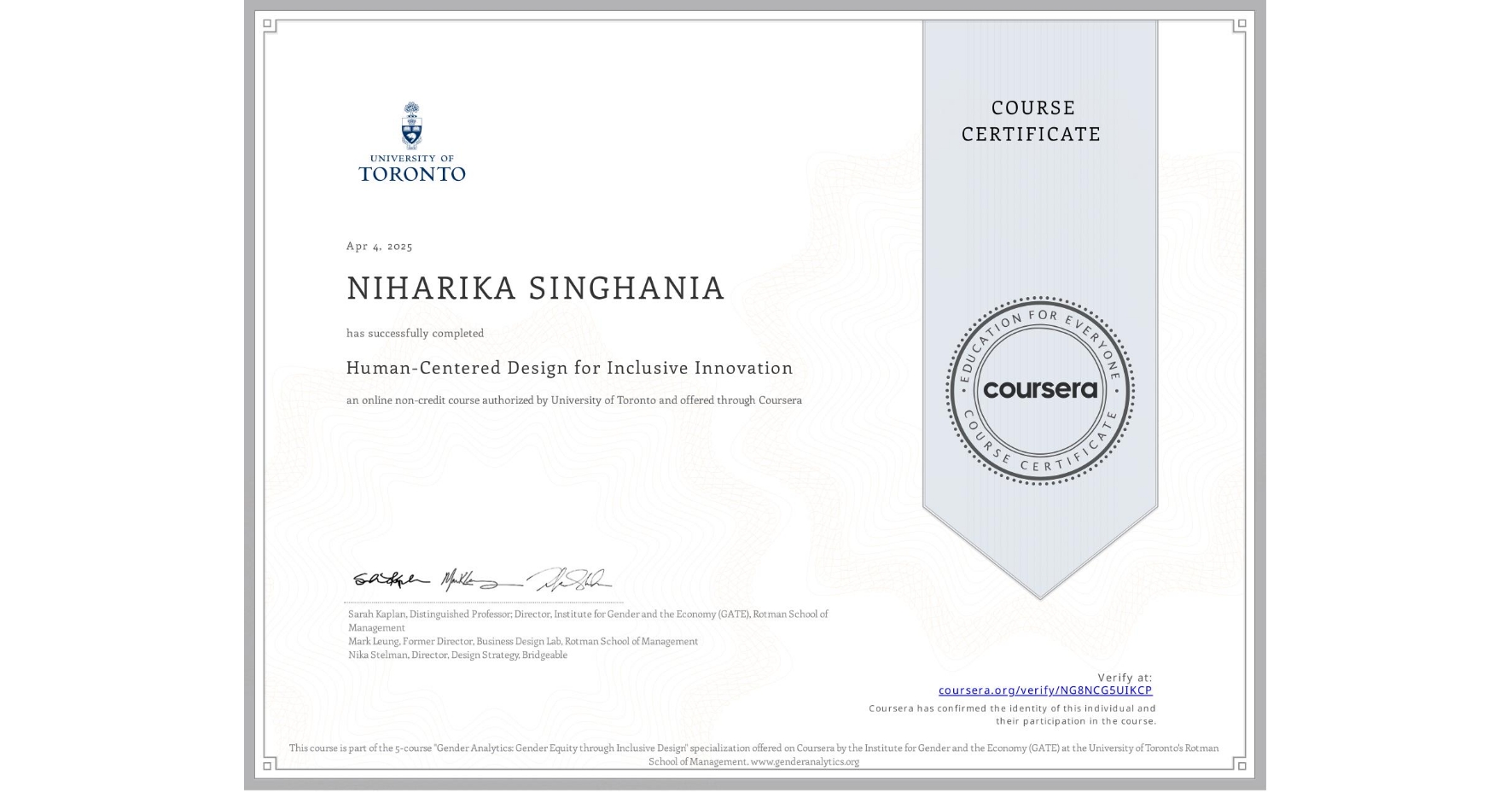 View certificate for NIHARIKA SINGHANIA, Human-Centered Design for Inclusive Innovation, an online non-credit course authorized by University of Toronto and offered through Coursera