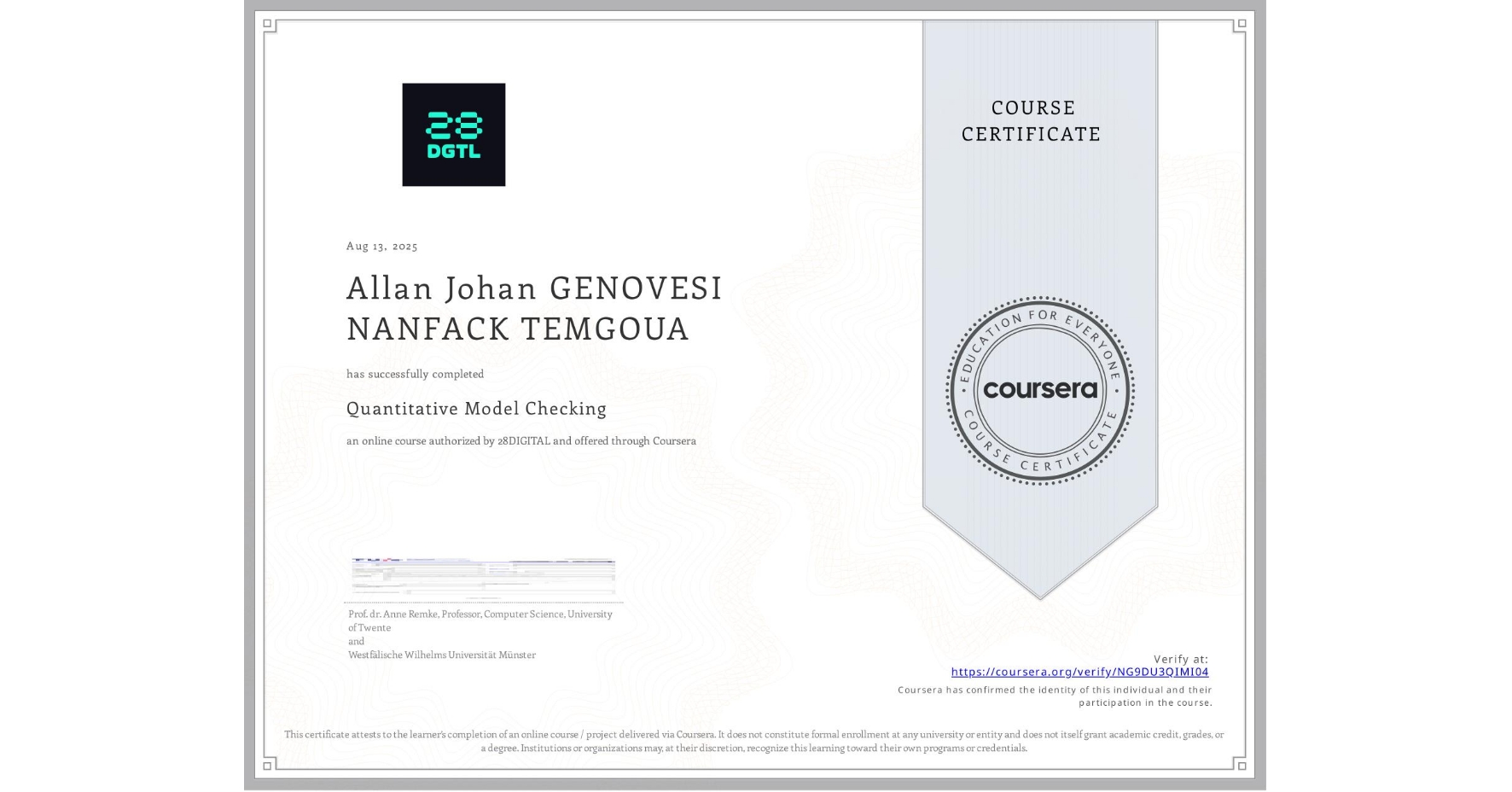 View certificate for Allan Johan GENOVESI NANFACK TEMGOUA, Quantitative Model Checking, an online non-credit course authorized by 28DIGITAL and offered through Coursera