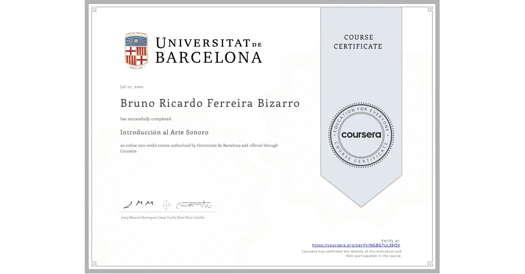 View certificate for Bruno Ricardo Ferreira Bizarro, Introducción al Arte Sonoro, an online non-credit course authorized by Universitat de Barcelona and offered through Coursera