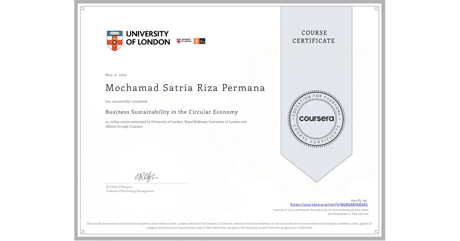 View certificate for Mochamad Satria Riza Permana, Business Sustainability in the Circular Economy, an online non-credit course authorized by University of London & Royal Holloway, University of London and offered through Coursera