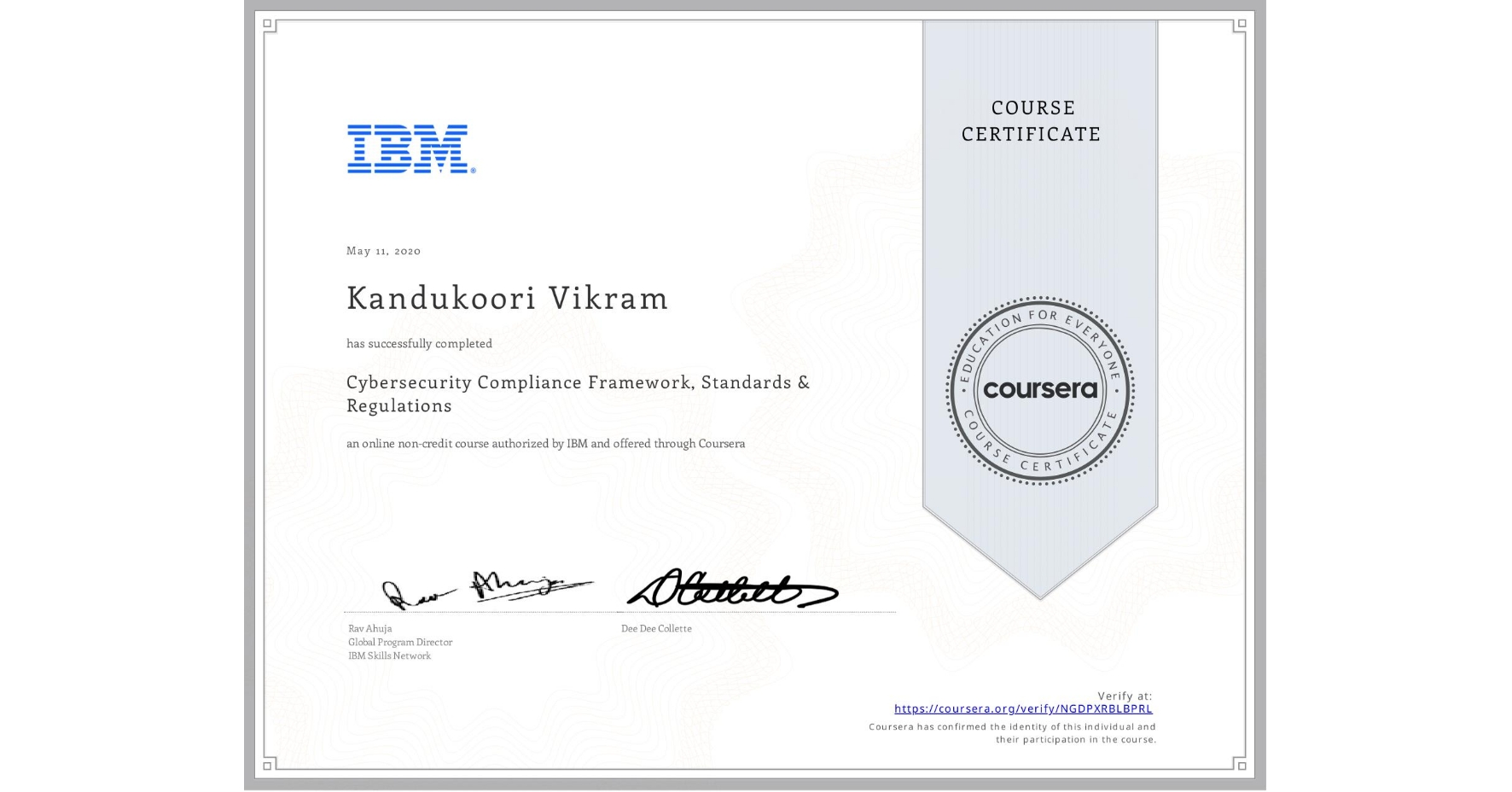 View certificate for Kandukoori Vikram, Cybersecurity Compliance Framework, Standards & Regulations, an online non-credit course authorized by IBM and offered through Coursera