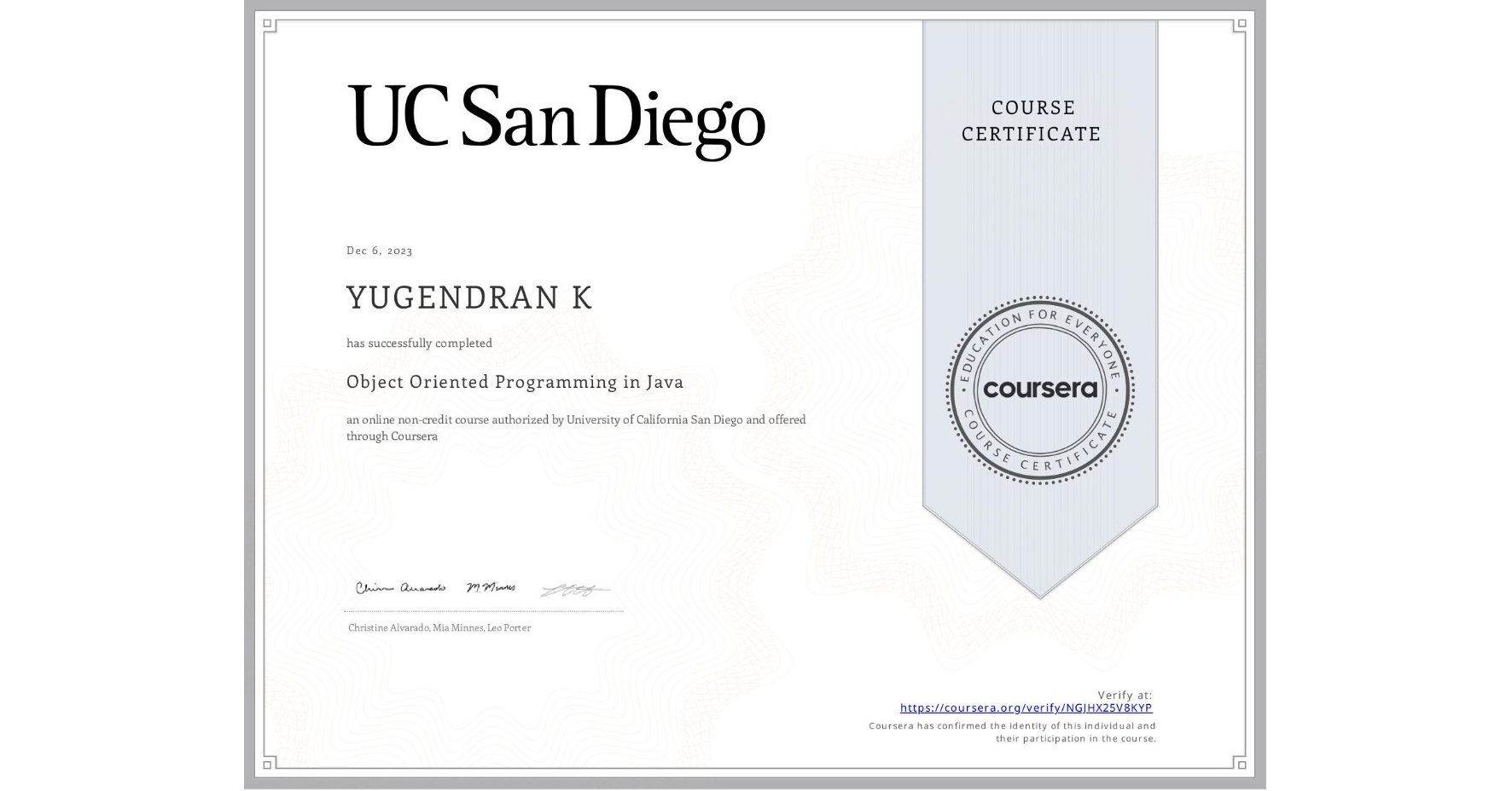 View certificate for YUGENDRAN K, Object Oriented Programming in Java, an online non-credit course authorized by University of California San Diego and offered through Coursera