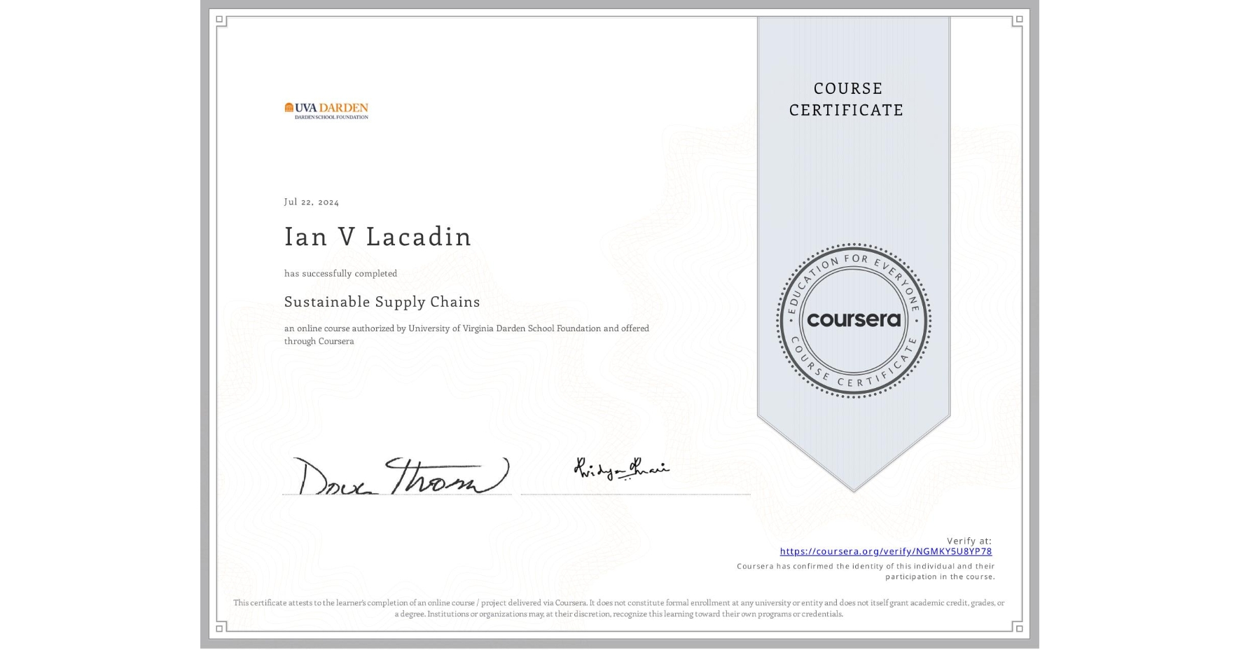 View certificate for Ian V Lacadin, Sustainable Supply Chains, an online non-credit course authorized by University of Virginia Darden School Foundation and offered through Coursera