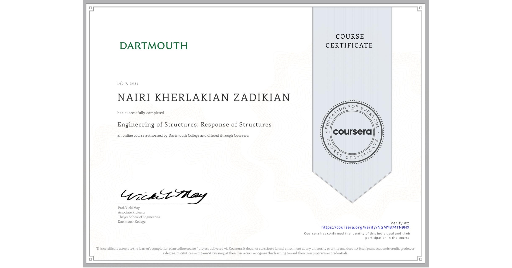 View certificate for NAIRI KHERLAKIAN ZADIKIAN, Engineering of Structures: Response of Structures, an online non-credit course authorized by Dartmouth College and offered through Coursera
