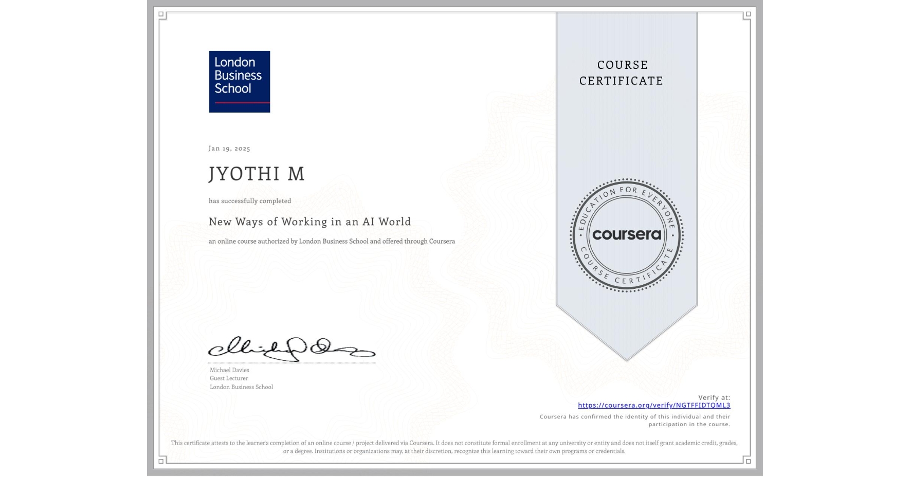 View certificate for JYOTHI M, New Ways of Working in an AI World, an online non-credit course authorized by London Business School and offered through Coursera