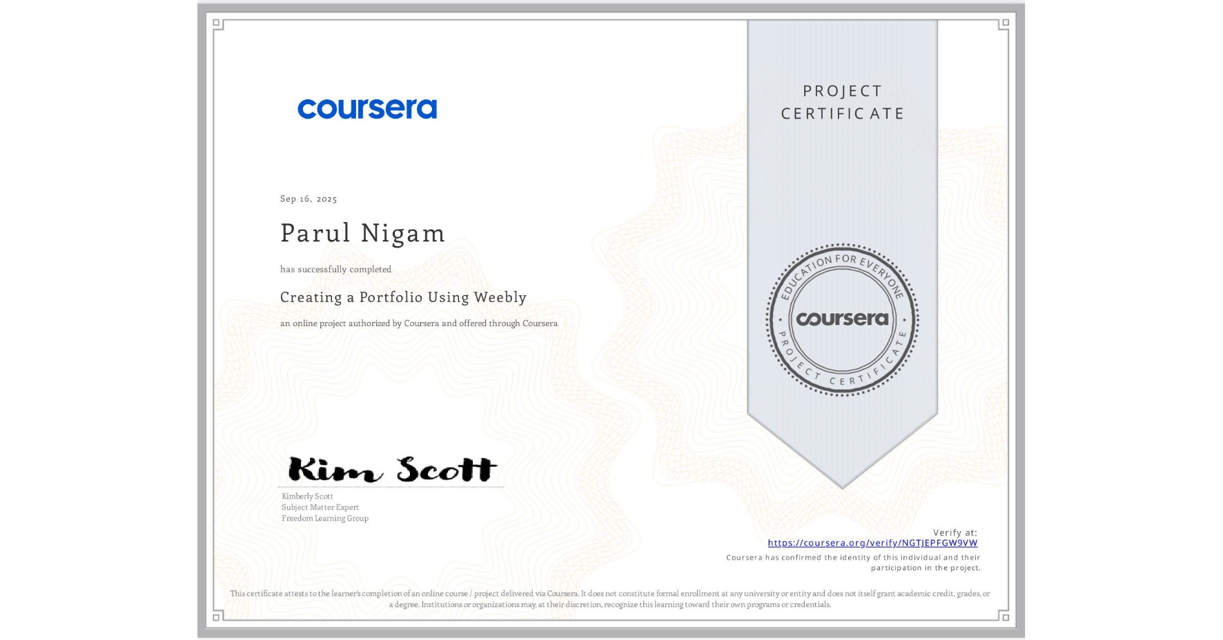 View certificate for Parul Nigam, Creating a Portfolio Using Weebly, an online non-credit course authorized by Coursera and offered through Coursera