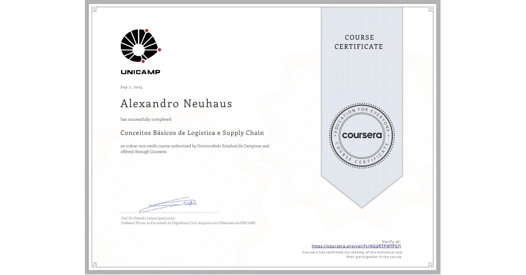 View certificate for Alexandro Neuhaus, Conceitos Básicos de Logística e Supply Chain, an online non-credit course authorized by Universidade Estadual de Campinas and offered through Coursera
