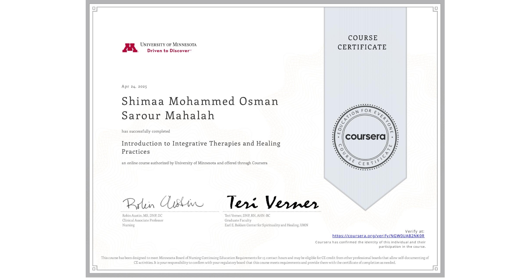 View certificate for Shimaa Mohammed Osman Sarour Mahalah, Introduction to Integrative Therapies and Healing Practices, an online non-credit course authorized by University of Minnesota and offered through Coursera