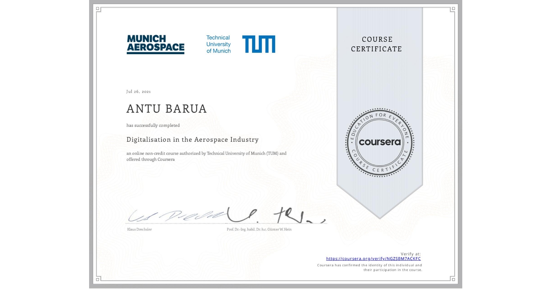 View certificate for ANTU BARUA, Digitalisation in the Aerospace Industry, an online non-credit course authorized by Technical University of Munich (TUM) and offered through Coursera