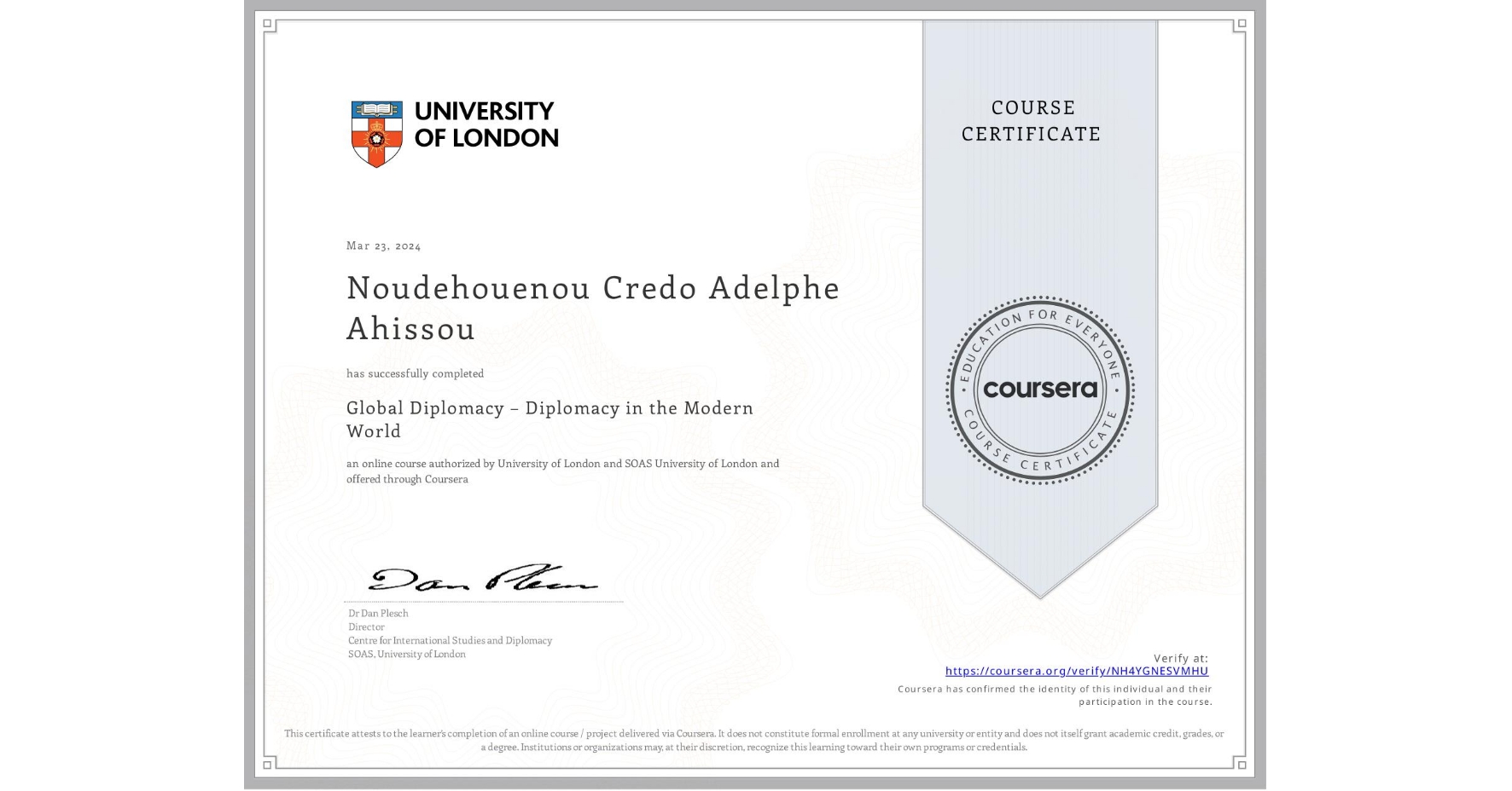 View certificate for Noudehouenou Credo Adelphe Ahissou, Global Diplomacy – Diplomacy in the Modern World, an online non-credit course authorized by University of London & SOAS University of London and offered through Coursera