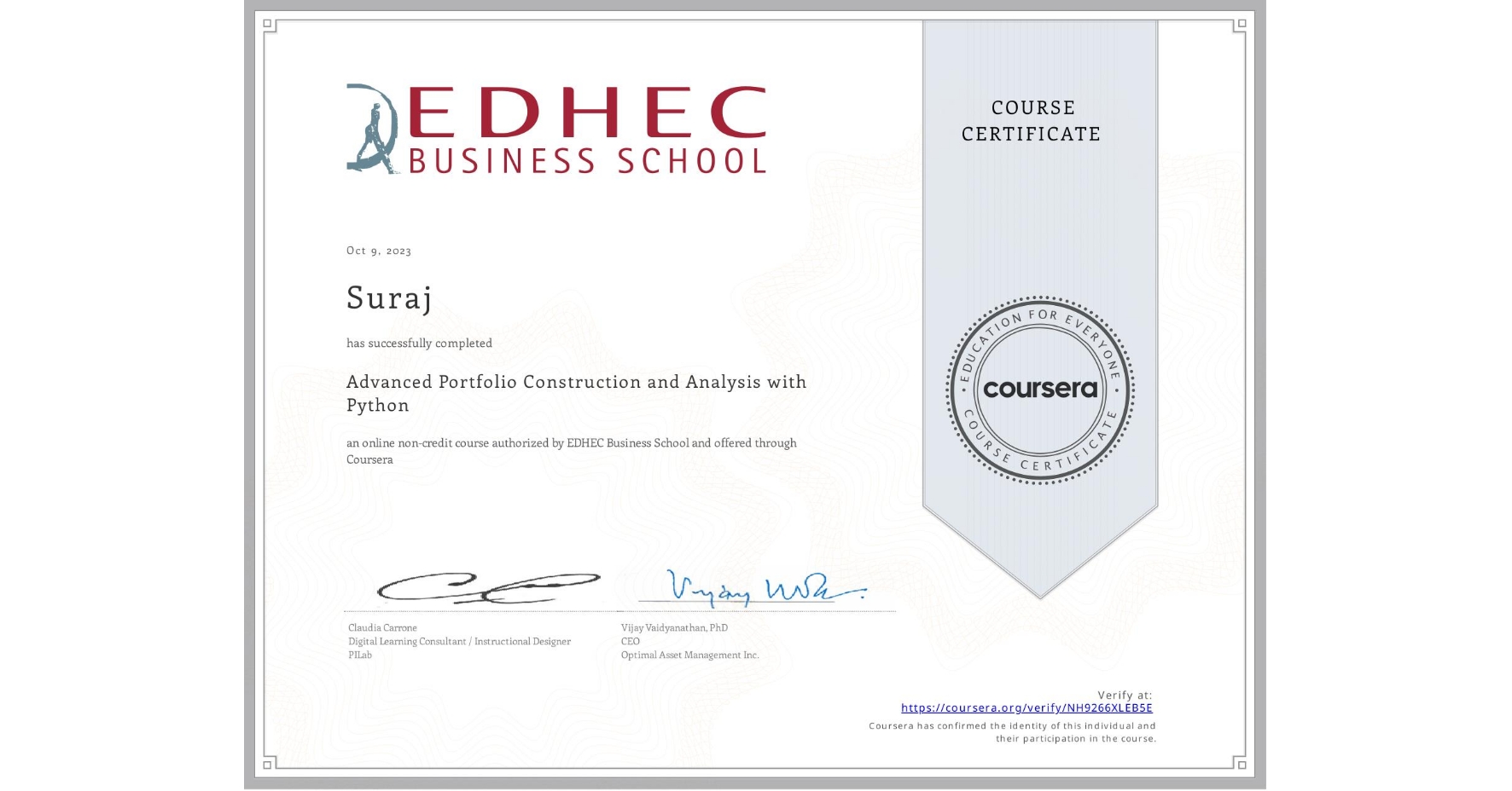 View certificate for Suraj , Advanced Portfolio Construction and Analysis with Python, an online non-credit course authorized by EDHEC Business School and offered through Coursera