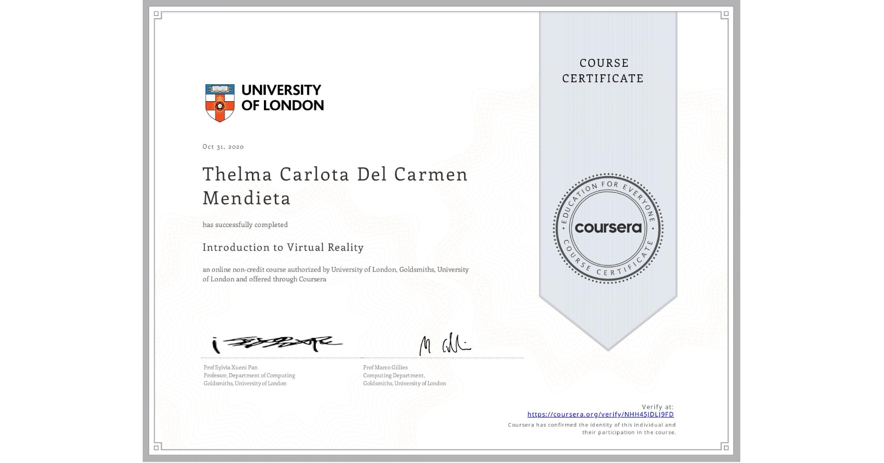 View certificate for Thelma Carlota Del Carmen Mendieta, Introduction to Virtual Reality, an online non-credit course authorized by University of London & Goldsmiths, University of London and offered through Coursera