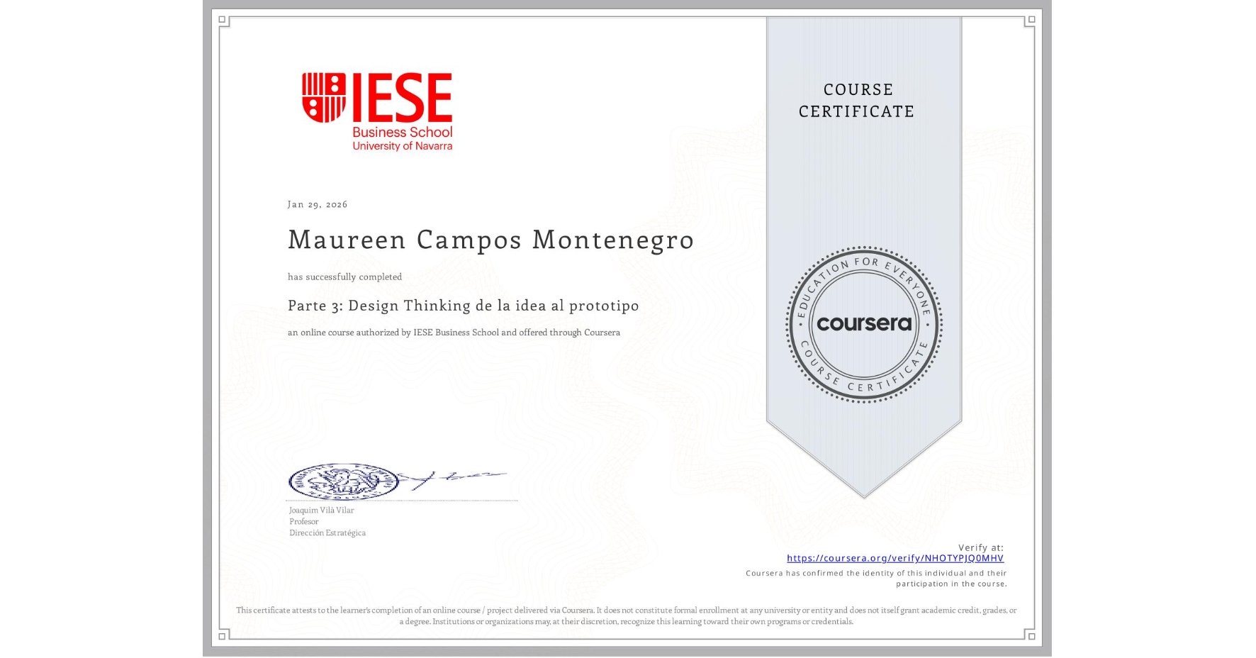 View certificate for Maureen Campos Montenegro, Parte 3: Design Thinking de la idea al prototipo, an online non-credit course authorized by IESE Business School and offered through Coursera