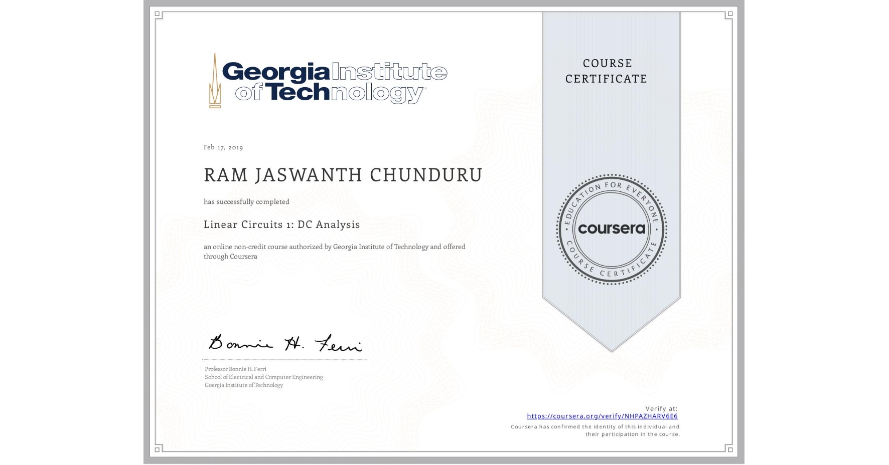 View certificate for RAM JASWANTH CHUNDURU, Linear Circuits 1: DC Analysis, an online non-credit course authorized by Georgia Institute of Technology and offered through Coursera