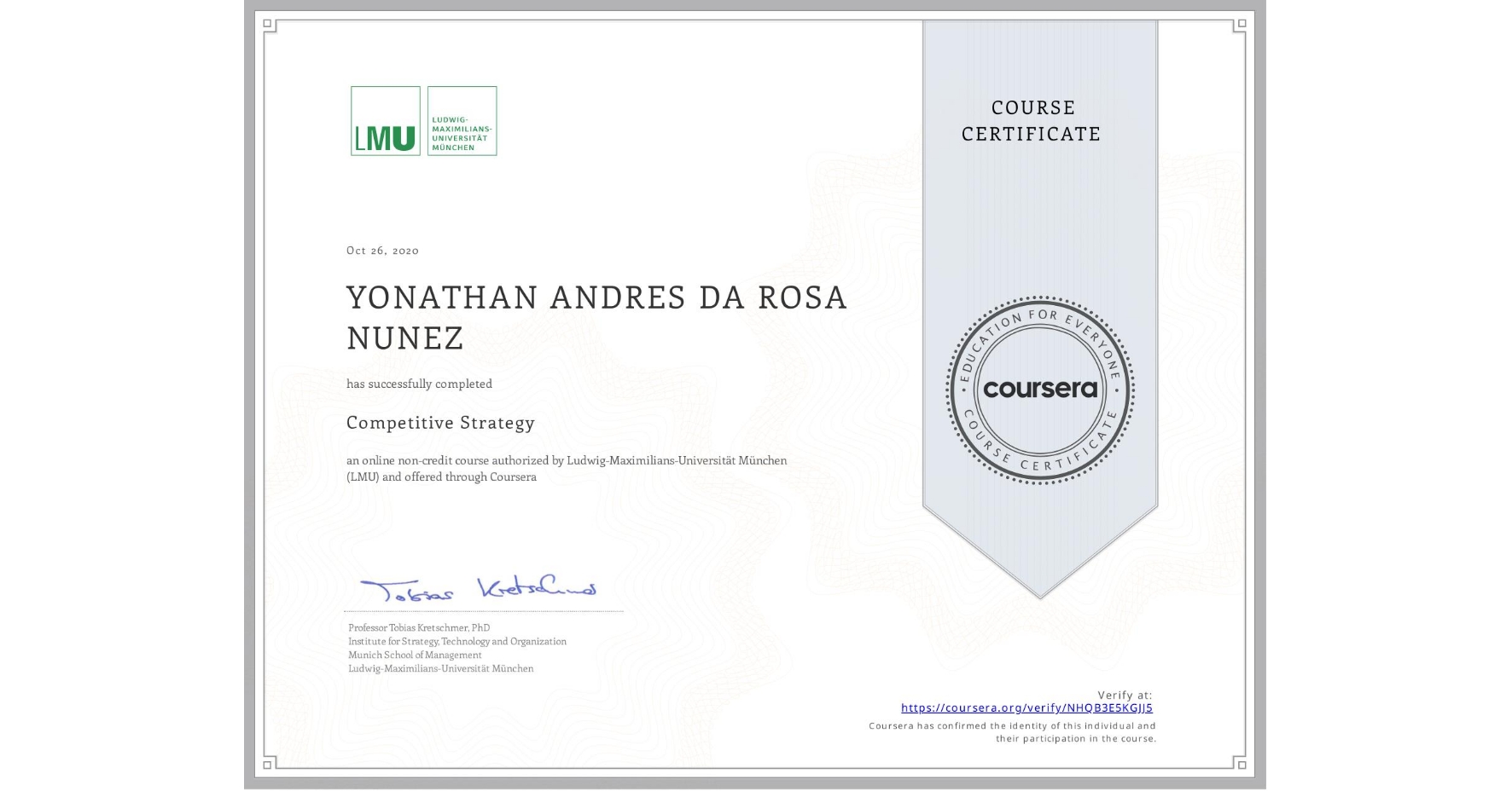 View certificate for YONATHAN ANDRES  DA ROSA NUNEZ, Competitive Strategy, an online non-credit course authorized by Ludwig-Maximilians-Universität München (LMU) and offered through Coursera