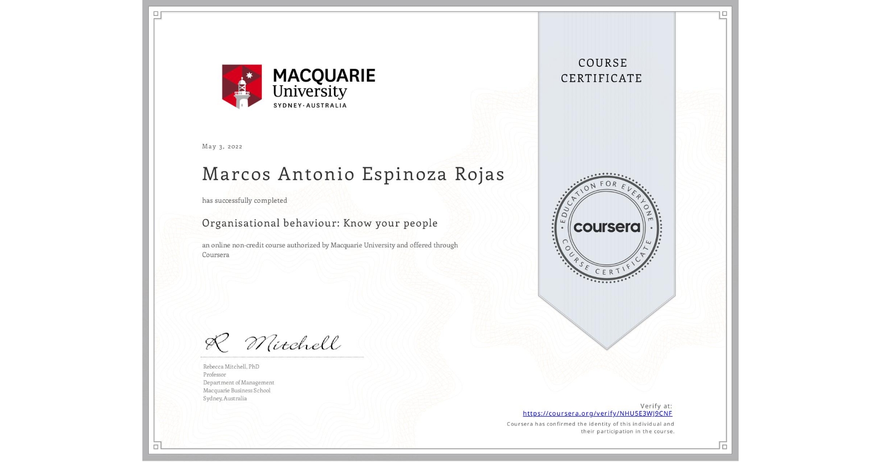 View certificate for Marcos Antonio Espinoza Rojas, Organisational behaviour: Know your people, an online non-credit course authorized by Macquarie University and offered through Coursera