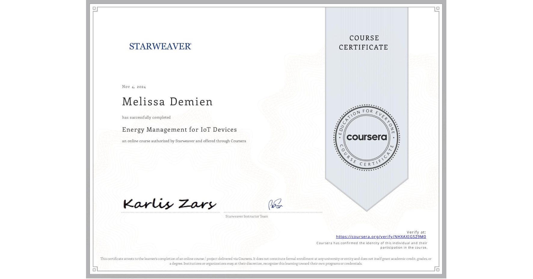 View certificate for Melissa Demien, Energy Management for IoT Devices , an online non-credit course authorized by Starweaver and offered through Coursera