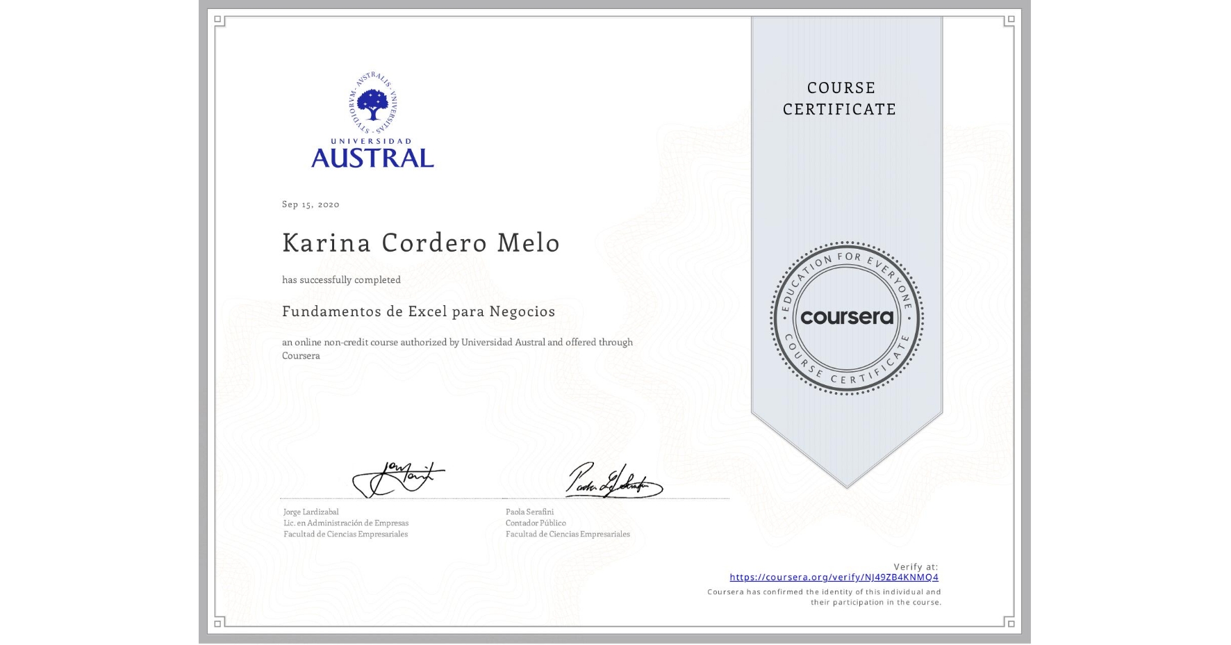 View certificate for Karina Cordero Melo, Fundamentos de Excel para Negocios, an online non-credit course authorized by Universidad Austral and offered through Coursera