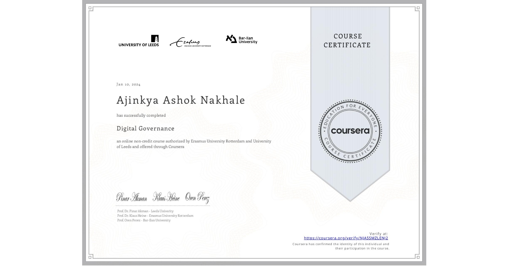 View certificate for Ajinkya Ashok Nakhale, Digital Governance, an online non-credit course authorized by Erasmus University Rotterdam & University of Leeds and offered through Coursera