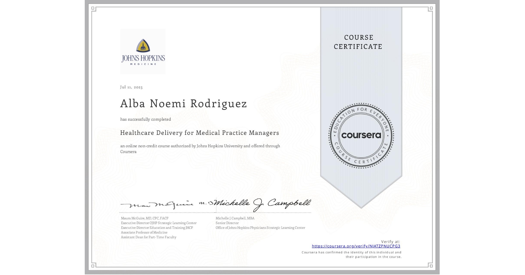 View certificate for Alba Noemi Rodriguez, Healthcare Delivery for Medical Practice Managers, an online non-credit course authorized by Johns Hopkins University and offered through Coursera
