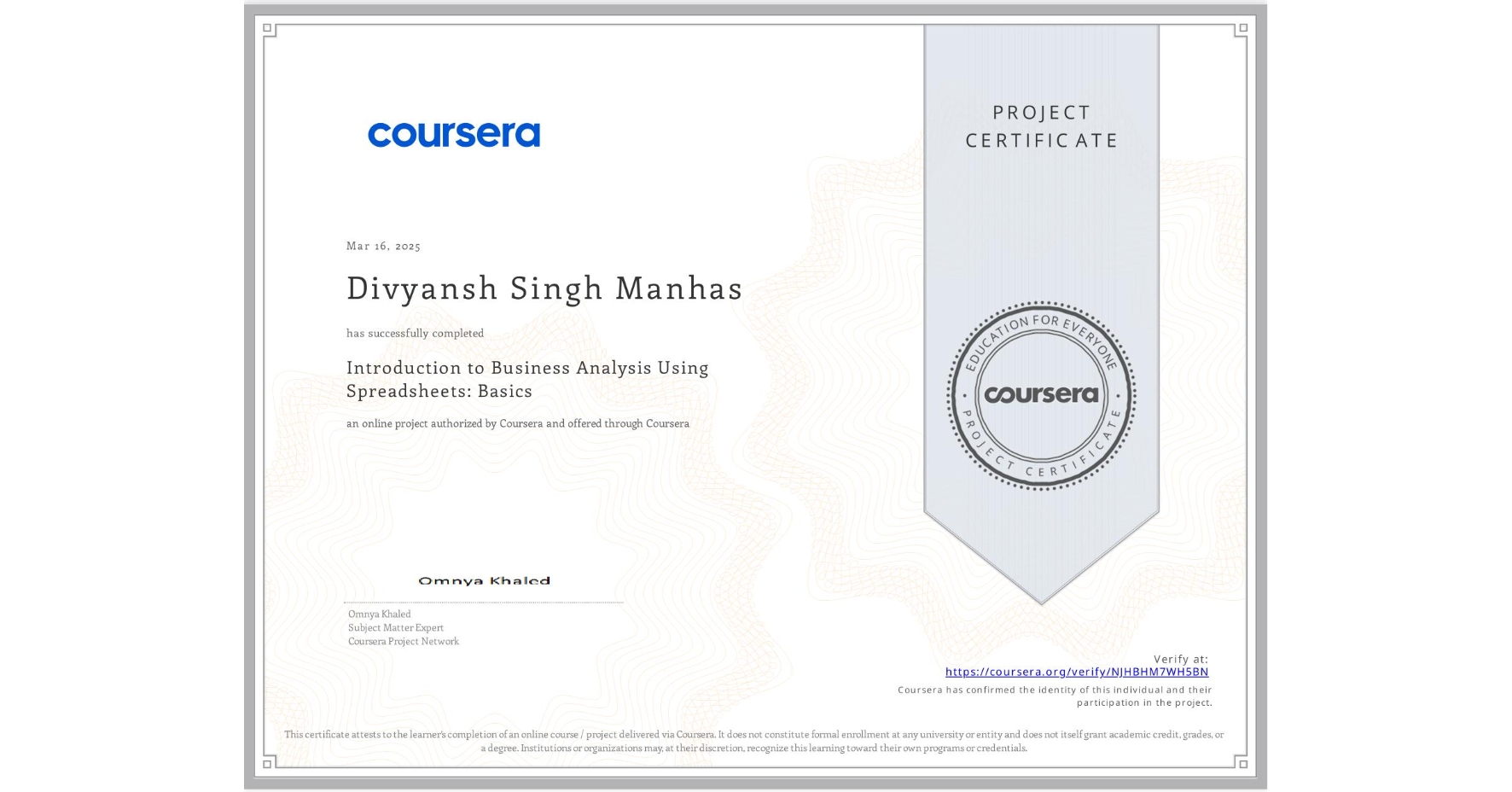 View certificate for Divyansh Singh Manhas, Introduction to Business Analysis Using Spreadsheets: Basics, an online non-credit course authorized by Coursera and offered through Coursera