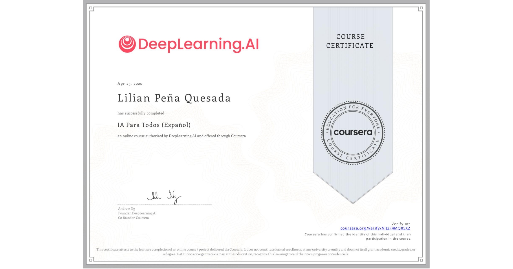 View certificate for Lilian Peña Quesada, IA Para Todos (Español), an online non-credit course authorized by DeepLearning.AI and offered through Coursera