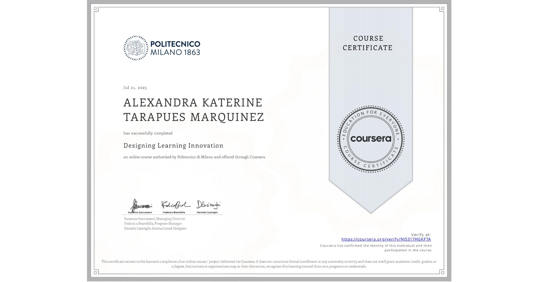 View certificate for ALEXANDRA KATERINE TARAPUES MARQUINEZ, Designing Learning Innovation, an online non-credit course authorized by Politecnico di Milano and offered through Coursera