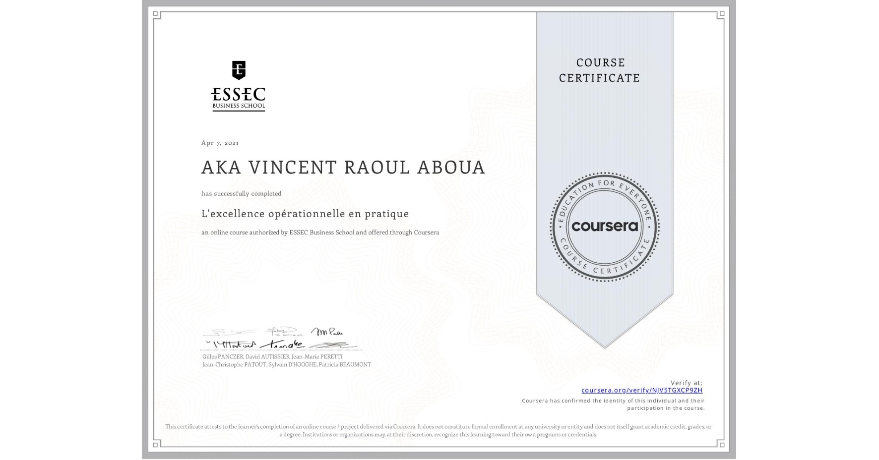View certificate for AKA VINCENT RAOUL  ABOUA, L'excellence opérationnelle en pratique , an online non-credit course authorized by ESSEC Business School and offered through Coursera