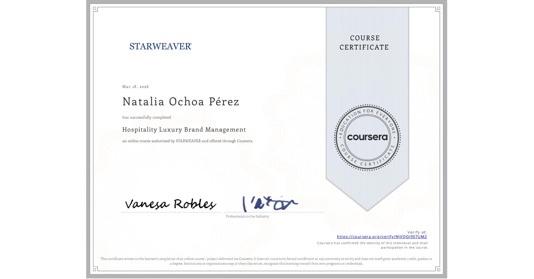 View certificate for Natalia Ochoa Pérez, Hospitality Luxury Brand Management, an online non-credit course authorized by STARWEAVER and offered through Coursera